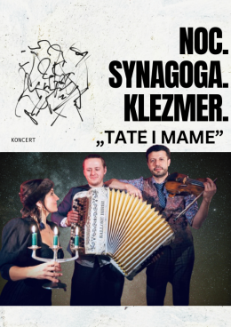 Noc. Synagoga. Klezmer. „Tate i Mame”