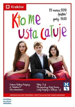 Koncert " Kto me usta całuje" w wykonaniu  Krakowskiego Zespołu Kameralnego
