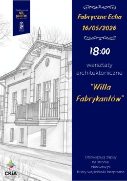 Warsztaty architektoniczne "Willa Fabrykantów" 18:00 - Noc Muzeów 2026 w CKiA od 9 r.ż.