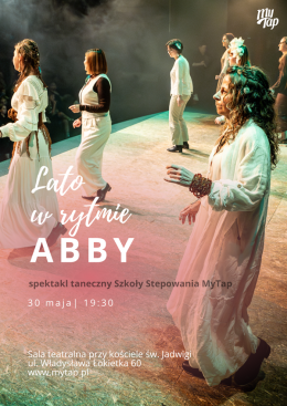 "Lato w rytmie ABBY" Spektakl taneczny Szkoły Stepowania MyTap