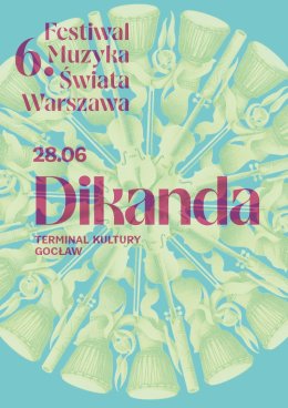 Festiwal Muzyka Świata - Warszawa 2026: Dikanda