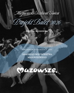 Mazowiecki Festiwal Tańca „Projekt Balet”