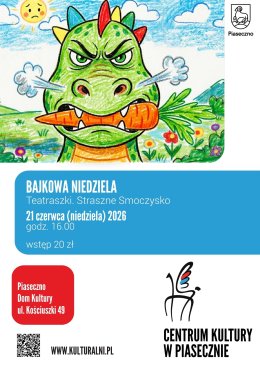 BAJKOWA NIEDZIELA. Teatraszki. Straszne Smoczysko.DOM KULTURY.PIASECZNO