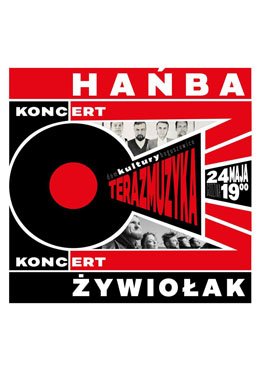 Teraz Muzyka. Koncert zespołów: Hańba i Żywiołak