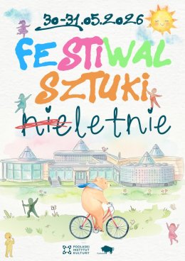 Festiwal Sztuki (nie)letnie | 31 maja 2026 r. | Karnet przedpołudniowy: 14:30-18:30 (dzieci 6-10 lat)