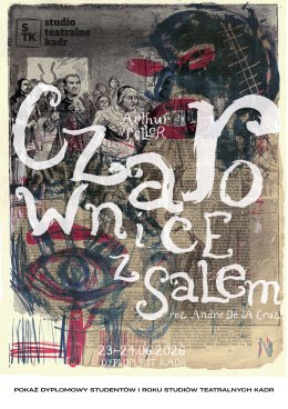 Czarownice z Salem - spektakl dyplomowy studentów I roku Studia Teatralnego Kadr (gr. B)
