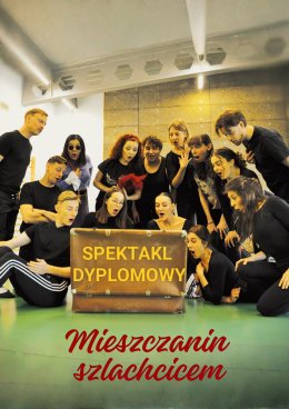 Mieszczanin szlachcicem: spektakl dyplomowy studentów II roku Studia Teatralnego Kadr