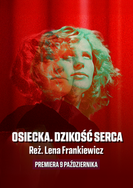 Teatr Rampa: Osiecka. Dzikość serca