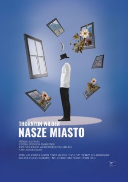 Thornton Wilder, Nasze miasto – spektakl dyplomowy Szkoły Aktorskiej Haliny i Jana Machulskich