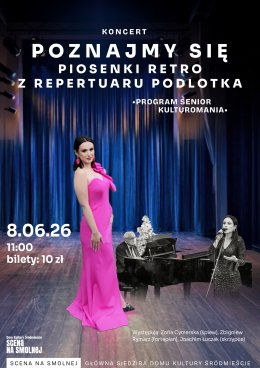 „Poznajmy się – piosenki retro z repertuaru podlotka” koncert KULTUROMANIA