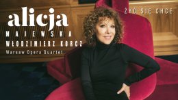 Alicja Majewska i Włodzimierz Korcz oraz Warsaw Opera Quartet - Żyć się chce