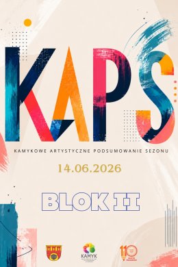 K.A.P.S. - Kamykowe Artystyczne Podsumowanie Sezonu - Blok II