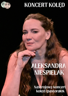 KONCERT KOLĘD - Recital Aleksandry Nieśpielak