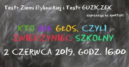 Kto ma głos, czyli Zwierzyniec Szkolny - spektakl Teatru Guziczek