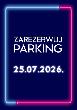Parking Rezerwacyjny - 25.07.2026