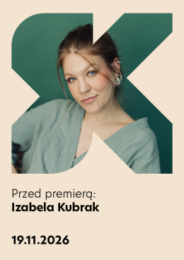 Przed premierą: Izabela Kubrak