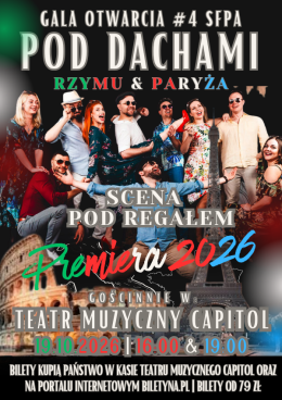 Gala Koncertowa pt. "Pod dachami Rzymu, Paryża i Wrocławia: Scena pod Regałem & Orkiestra Kameralna" | Otwarcie #4 SFPA