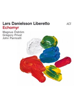 Lars Danielsson Liberetto: Echomyr & Beyond