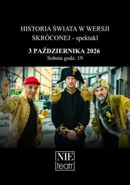 HISTORIA ŚWIATA W WERSJI SKRÓCONEJ - spektakl Teatru Scena Współczesna