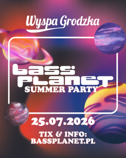 Bass Planet x Wyspa Grodzka 2026