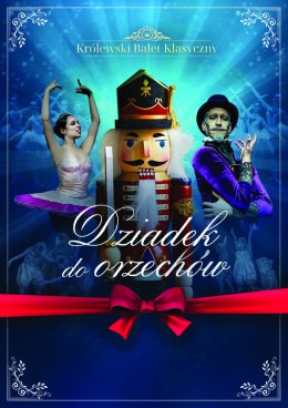 Królewski Balet Klasyczny - Dziadek do orzechów