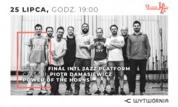 12. LAJ: Finał INTL Jazz Platform / Piotr Damasiewicz Power of the Horns