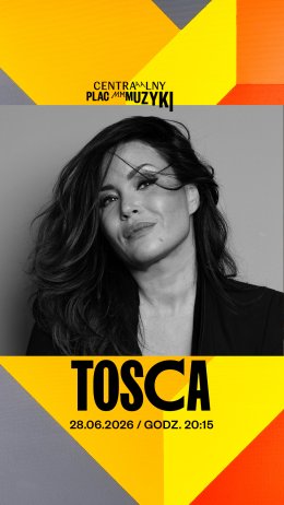 Centralny Plac Muzyki - Tosca