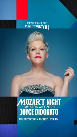 Centralny Plac Muzyki - Uroczysta Gala Mozart Night. Gwiazda wieczoru Joyce DiDonato