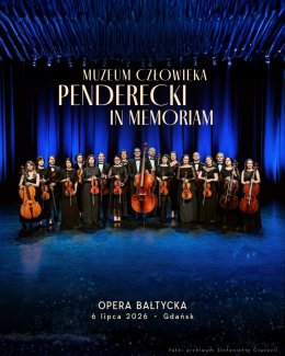 Muzeum człowieka – Penderecki in memoriam Opera Bałtycka w Gdańsku -  Transmisja