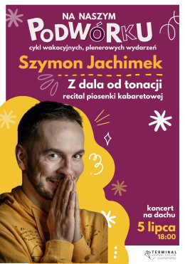 Szymon Jachimek, Z dala od tonacji (recital piosenki kabaretowej)