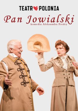 Pan Jowialski - komedia A. Fredry - Teatr Polonia