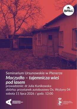 Seminarium Ursynowskie w Plenerze | „Moczydło – tajemnicza wieś pod lasem” | prowadzenie: dr Julia Kunikowska
