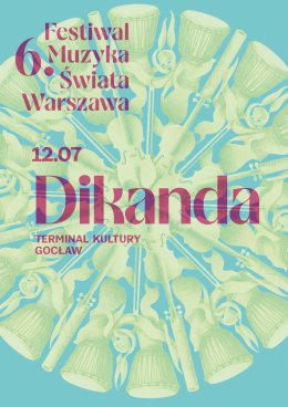 Festiwal Muzyka Świata - Warszawa 2026: Dikanda