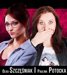 Stand-up Kings: Olka Szczęśniak & Paulina Potocka