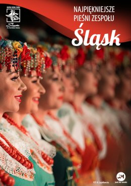 Zespół Pieśni i Tańca Śląsk - "Najpiękniejsze Pieśni Śląska"