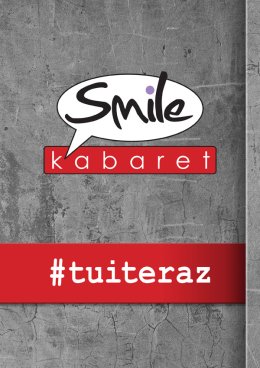 Kabaret Smile - nowy program: Tu i teraz!