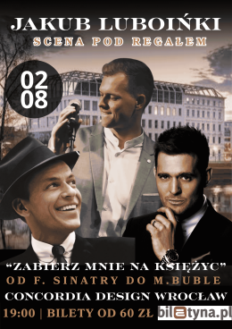 Koncert "Zabierz mnie na księżyc.... Najwieksze Przeboje of F.Sinatry do M.Buble" | Scena pod Regałem