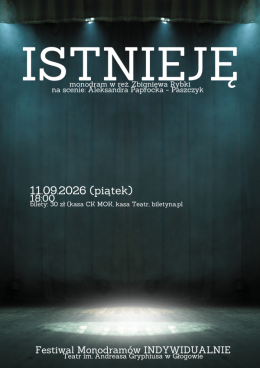 INDYWIDUALNIE – FESTIWAL MONODRAMÓW "ISTNIEJĘ"