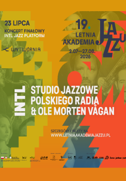 19. Letnia Akademia Jazzu - koncert finałowy - INTL JAZZ PLATFORM Studio Jazzowe Polskiego Radia & Ole Morten Vågan