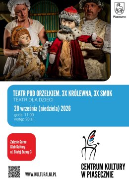 TEATR POD ORZEŁKIEM | 3x KRÓLEWNA, 3x SMOK KLUB KULTURY ZALESIE GÓRNE
