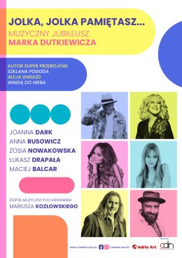 Jolka, Jolka pamiętasz… muzyczny jubileusz Marka Dutkiewicza