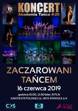 Akademia Tańca 4-20 ZACZAROWANI TAŃCEM - KONCERT