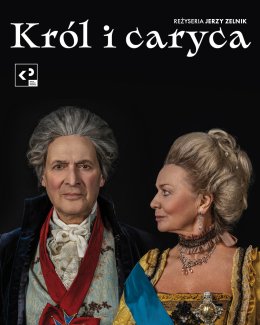 "Król i caryca" spektakl - Teatr Klasyki Polskiej Strumień