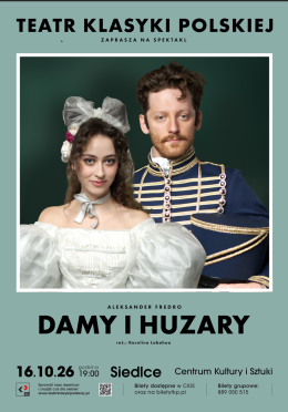 DAMY i HUZARY - Teatr Klasyki Polskiej