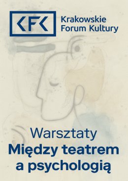 Warsztaty teatralne "Między teatrem a psychologią"