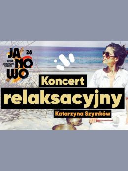 Katarzyna Szymków - Koncert relaksacyjny