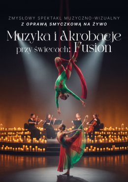 Muzyka i akrobacje przy świecach: Fusion