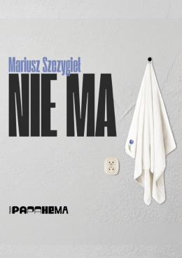 NIE MA - spektakl Teatru PAPAHEMA