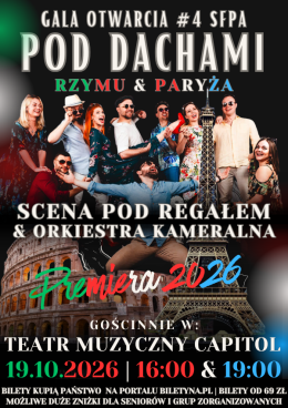 Gala Koncertowa pt. "Pod dachami Rzymu, Paryża i Wrocławia: Scena pod Regałem & Orkiestra Kameralna" | Otwarcie #4 SFPA