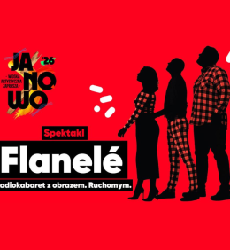 Flanelé: Radiokabaret z obrazem. Ruchomym w Janowie